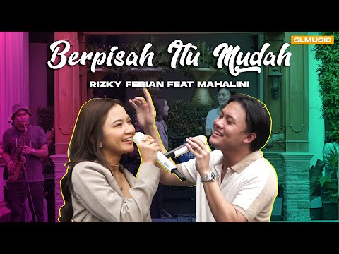 RIZKY FEBIAN FEAT MAHALINI - BERPISAH ITU MUDAH (LIVE AT HOME)