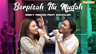 Download lagu RIZKY FEBIAN FEAT MAHALINI BERPISAH ITU MUDAH... mp3