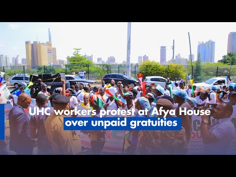 UHC workers protest at Afya House over unpaid gratuities