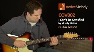 I Can't Be Satisfied - Muddy Waters Slide Guitar Lesson - COV002