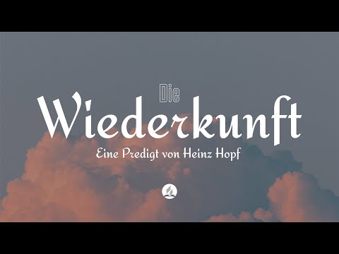 Die zweite Wiederkunft Jesu | Heinz Hopf