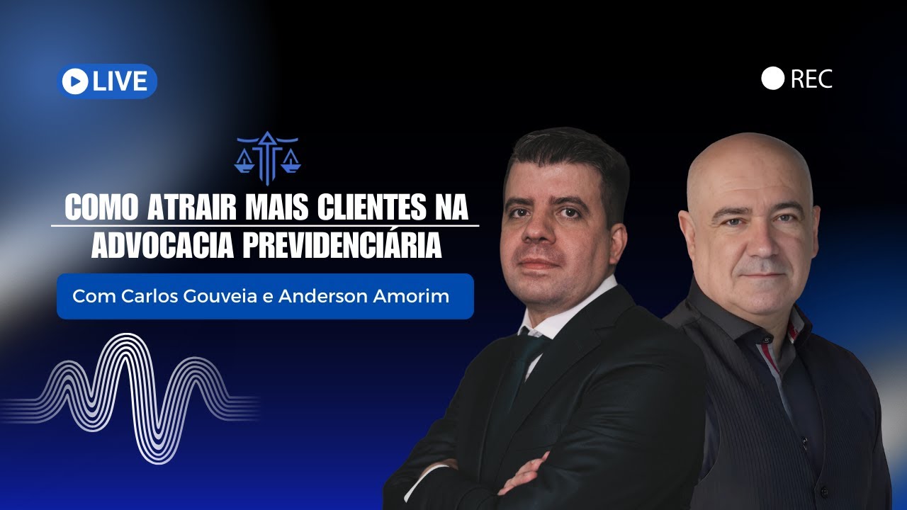 Como Atrair Mais Clientes na Advocacia Previdenciária