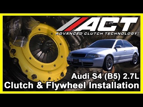 ACT Clutch Install:  2000-2002 Audi S4 (B5) and 2000-2006 Audi A6 (C5) 2.7L