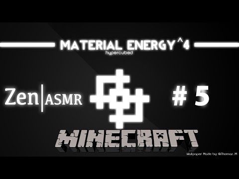 Zen ASMR | Minecraft Female Let's Play | FTB Material Energy^4 | # 5