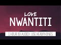 Ckay - Love Nwantiti | 1 Hour (Tiktok Song + Sped Up + 8D Audio)