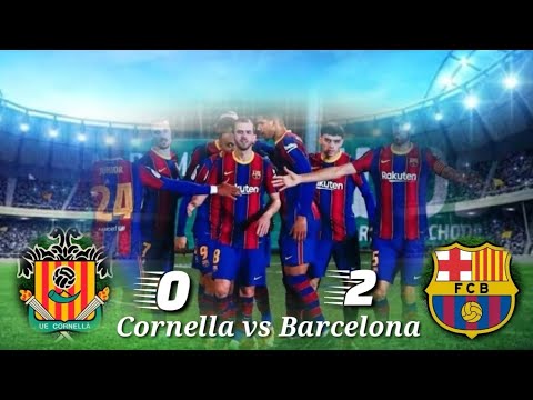 UD Cornella Vs Barcelona [ 0 - 2 ] highlights 2021