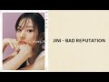 JINI - Bad Reputation (lyrics)