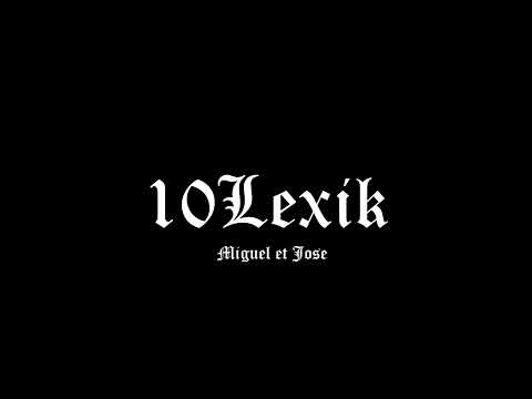 10Lexik - Miguel et Jose