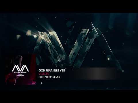 GXD featuring Elle Vee - Voices (GXD 'heX' Remix)