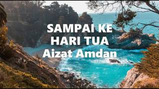 Aizat Amdan Sampai Ke Hari Tua Chords Chordify