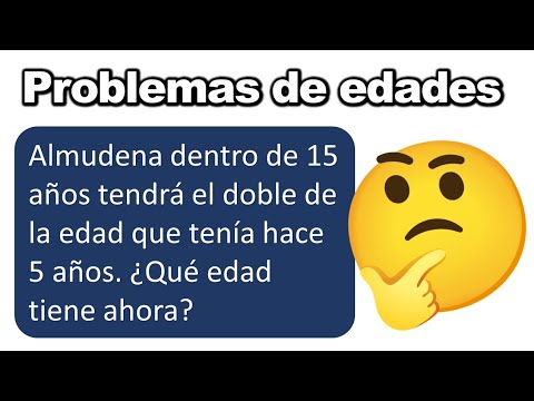 PROBLEMA DE EDADES. CALCULAR LA EDAD DE ALMUDENA. Razonamiento matemático