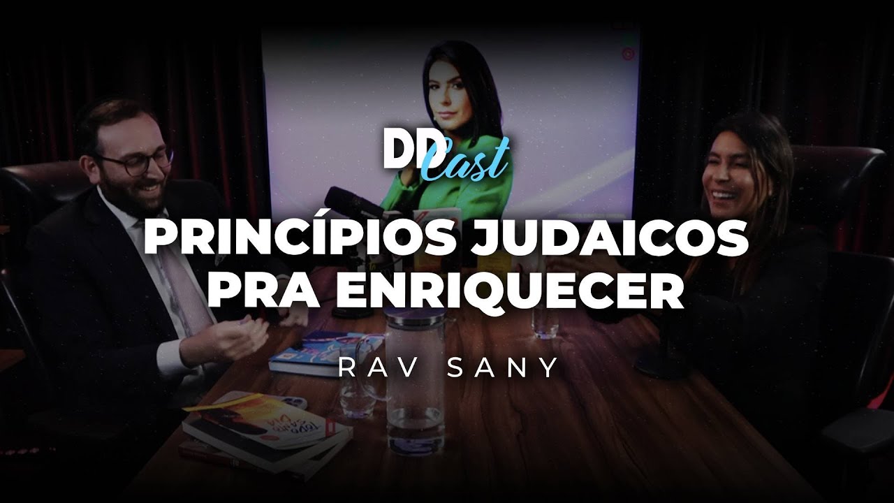 Princípios judaicos pra enriquecer (com Rav Sany) | DDCast #18