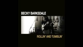 BECKY BARKSDALE - Rollin' and Tumblin'
