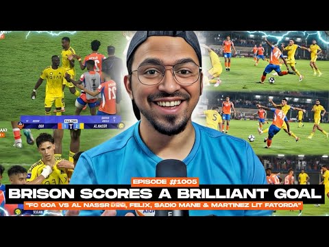 Brison’s INSANE Goal vs Al Nassr! ⚽🔥 | FC Goa 1-2 Al Nassr | Unbelievable Finish!