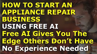 How to Start an Appliance Repair Business Using Powerful Free AI | Com