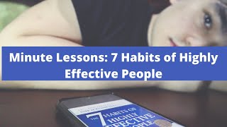 Key Takeaways 7 Habits of Highly Effective People: Lessons in a Minute