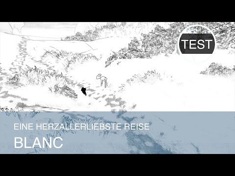Blanc im Test: Berührendes Reiseabenteuer für zwei (Review, German)