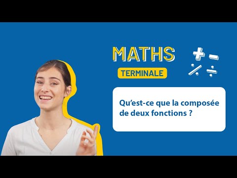 Maths Terminale - Qu'est-ce que la composée de deux fonctions ?