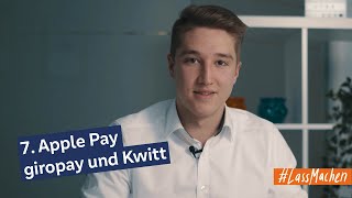 7. Bezahlmöglichkeiten im OnlineBanking: giropay I Kwitt & Apple Pay