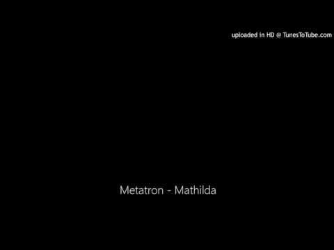 Metatron - Mathilda