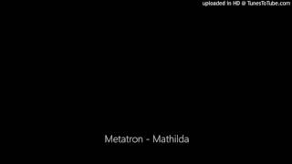Metatron - Mathilda