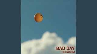 Bad Day