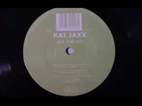 KAI JAXX - KICK THAT SHIT (LeBrisc & Blutonium Boy Mix)