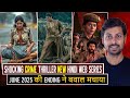 Top 7 New Crime Thriller Hindi Web Series End Of June 2025