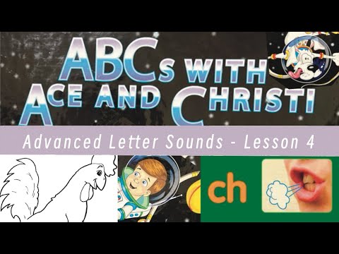 ABC’s with Ace & Christie Advanced Sounds ch - chicken | Lesson 4