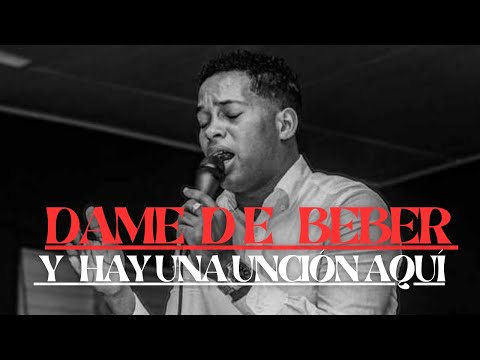 DAME DE BEBER & HAY UNA UNCIÓN AQUÍ ​⁠@eliezercastillooficial9927