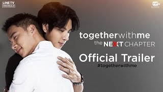 Together With Me : The Next Chapter - Official Trailer (Eng Sub)