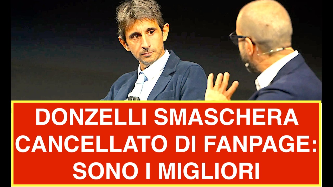 DONZELLI SMASCHERA CANCELLATO DI FANPAGE: SONO I MIGLIORI