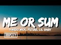 Nardo Wick Me Or Sum Lyrics Ft Future Lil Baby
