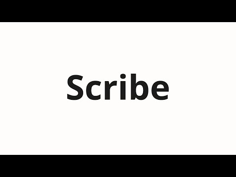 How to pronounce Scribe