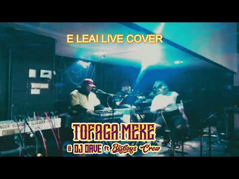 Tofaga Meke & BigBoysCrew -  E Leai Live Cover Original By Pesa