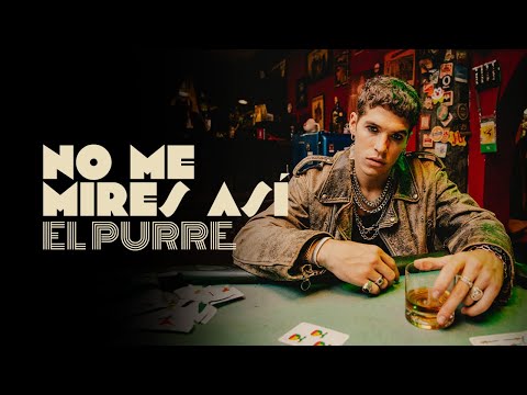 El Purre - No me mires asi (Video Oficial)