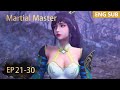 ENG SUB | Martial Master [EP21-30] full episode english highlights