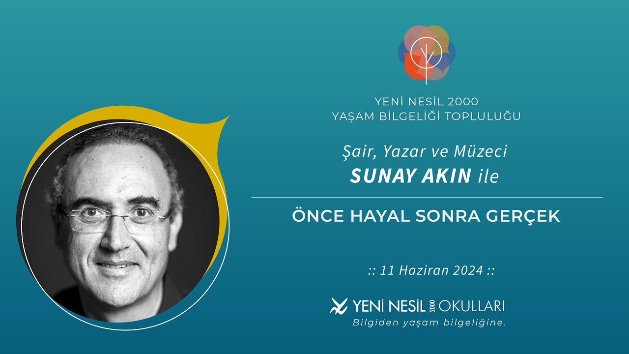 Şair, Yazar ve Müzeci SUNAY AKIN ile "ÖNCE HAYAL SONRA GERÇEK"