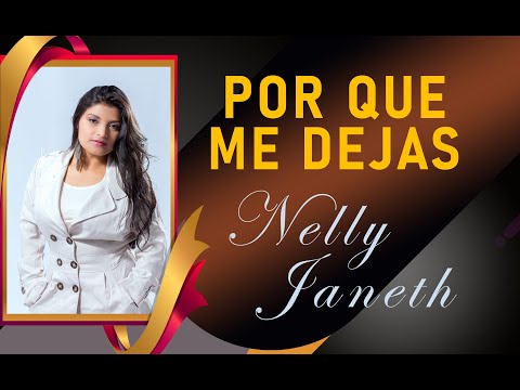 Por que me dejas - Nelly Janeth - Video oficial