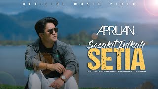 Download lagu APRILIAN - Sesakit Inikah Setia mp3 Download lagu APRILIAN - Sesakit Inikah Setia mp3