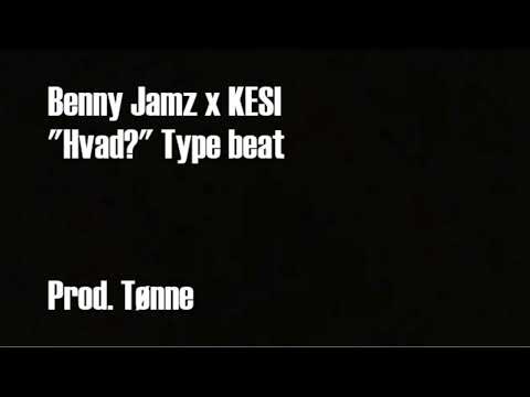 Benny Jamz x Kesi - "Hvad" Type beat