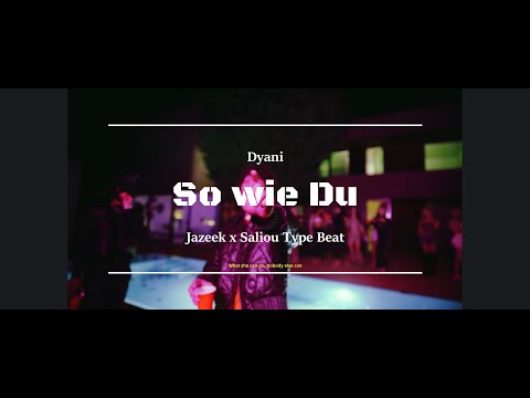 Jazeek x Saliou Type Beat - So wie Du (Dyani)