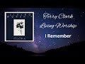 Terry Clark - I Remember