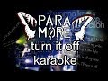 Paramore - Turn It Off KARAOKE