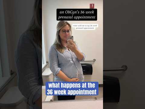 what happens during the 36 week prenatal appointment