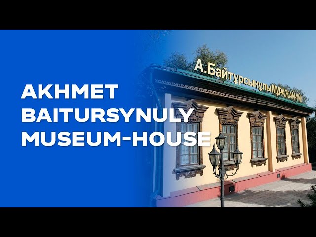 Akhmet Baitursynuly Museum-house