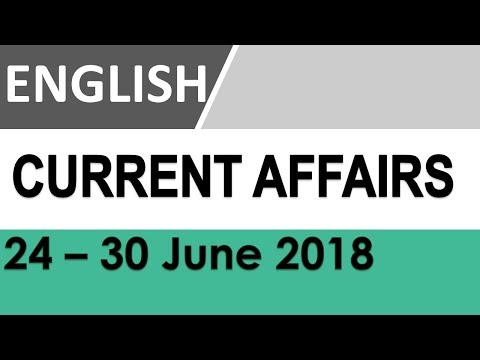 Latest GK June 2018 (24th to 30th June) - Latest Current Affairs 2018 in ENGLISH