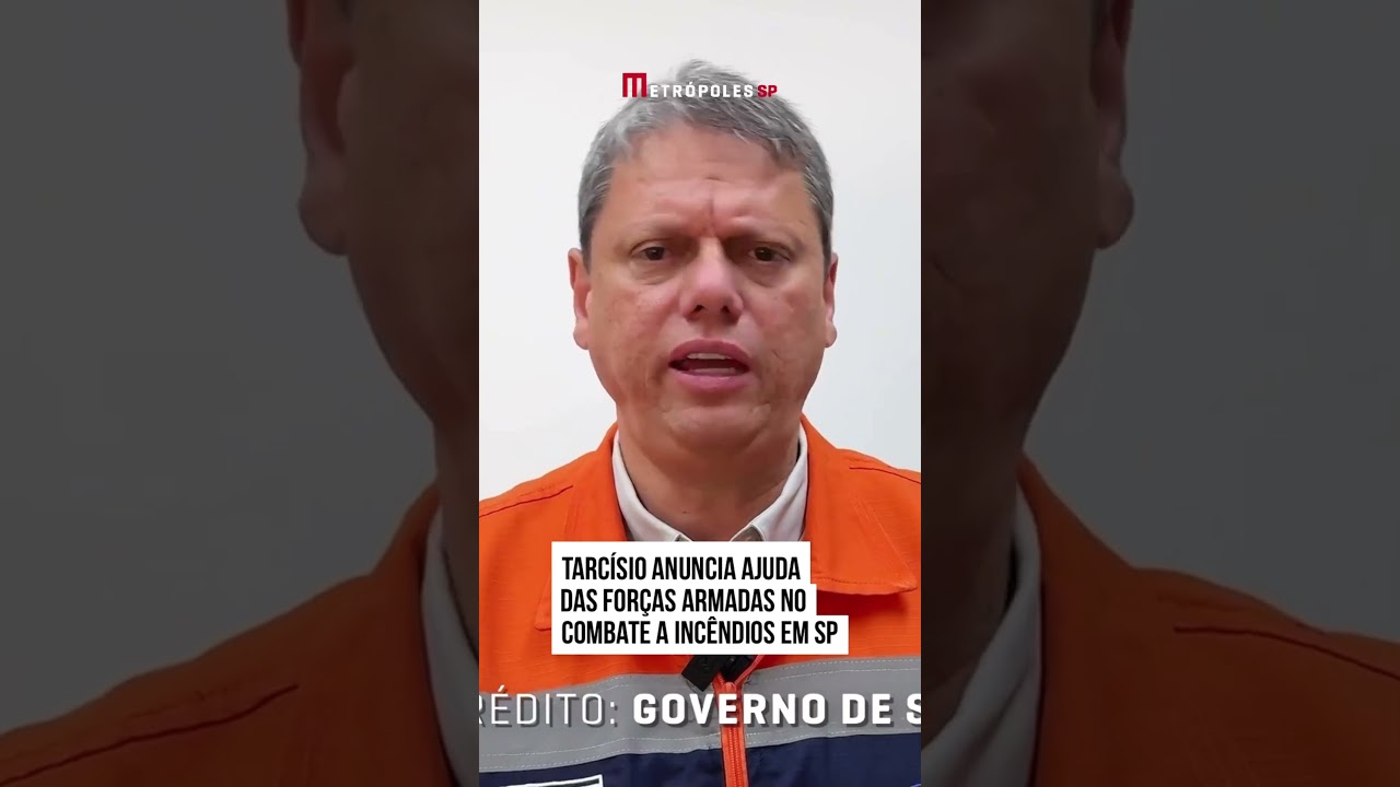 Tarcísio anuncia ajuda das Forças Armadas no combate a incêndios em SP