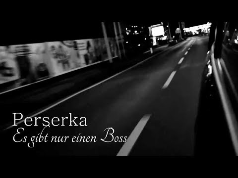 PERSERKA - ES GIBT NUR EINEN BOSS [OFFICIAL VIDEO] #perserka #esgibtnureinenboss