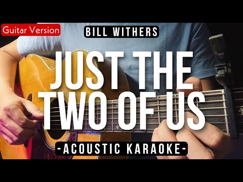 Just The Two Of Us [Karaoke Acoustic] - Bill Withers [Slow Version | HQ Audio]